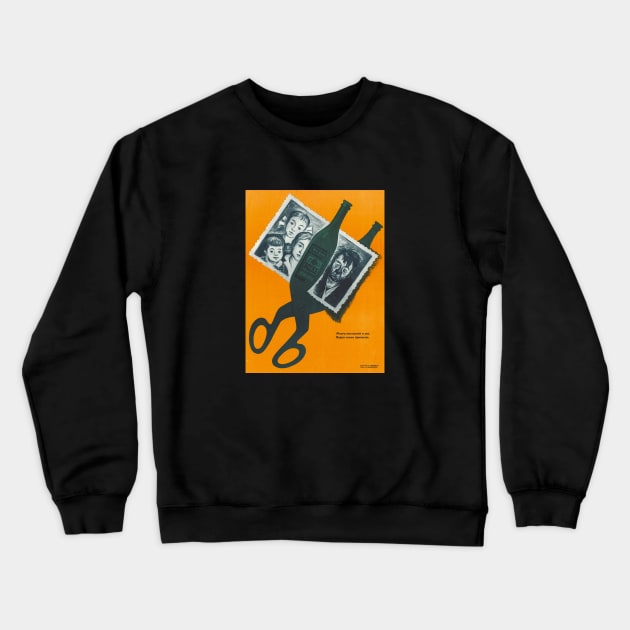 Anti alcohol propaganda broken family Crewneck Sweatshirt by Scream Therapy